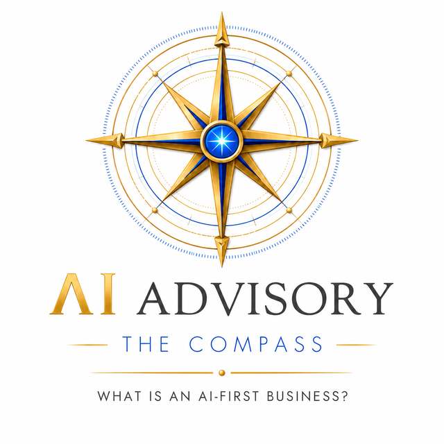 Ai Advisory — The Compass: what is an AI-first business?